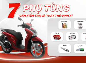 TOP 7 PHỤ TÙNG CẦN KIỂM TRA & THAY THẾ ĐỊNH KÌ