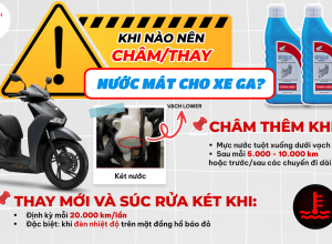 NƯỚC MÁT XE GA: khi nào nên bổ sung và khi nào nên thay?