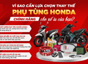 VÌ SAO LUÔN NÊN CHỌN PHỤ TÙNG CHÍNH HÃNG?